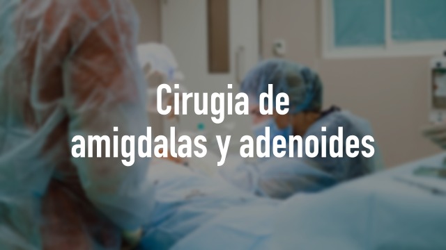 Cirugia-de-amigdalas-y-adenoides processo